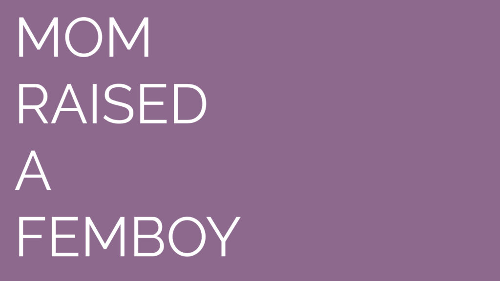 MOM RAISED A FEMBOY [ANDROID – PC] ESPAÑOL