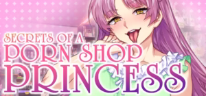 SECRETS OF A PORN SHOP PRINCESS [ANDROID – PC] ESPAÑOL