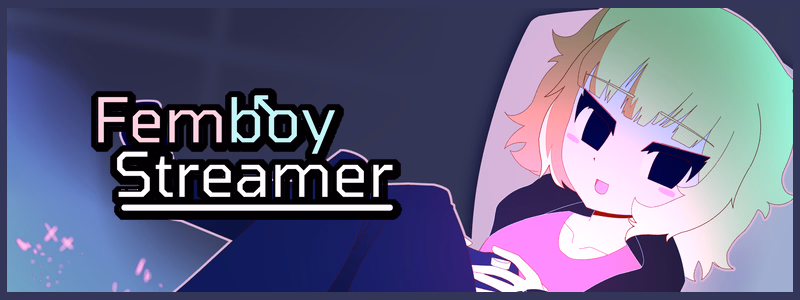FEMBOY STREAMER [ANDROID – PC] ESPAÑOL